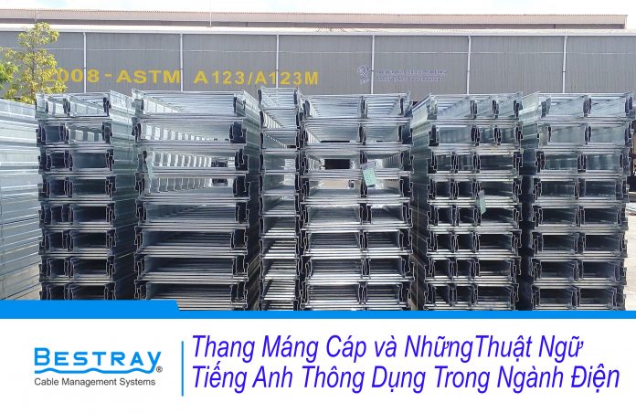 Thang máng cáp và những thuật ngữ tiếng Anh thông dụng trong ngành điện