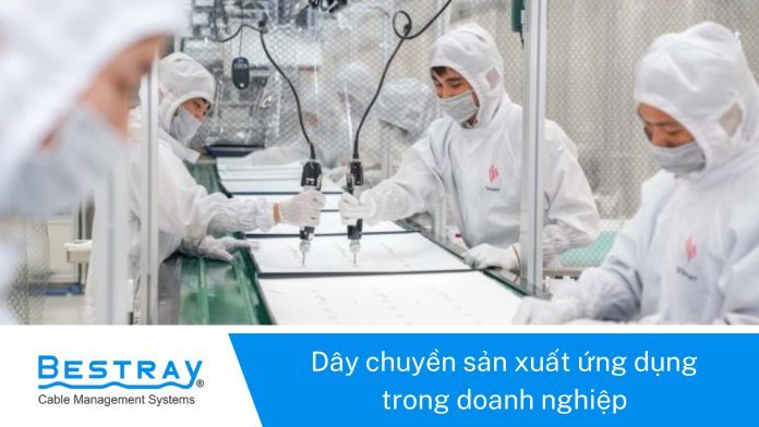 Dây chuyền sản xuất ứng dụng trong doanh nghiệp