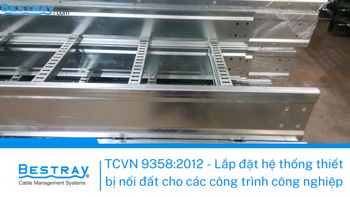 TCVN 9358:2012 – Lắp đặt hệ thống thiết bị nối đất cho các công trình công nghiệp